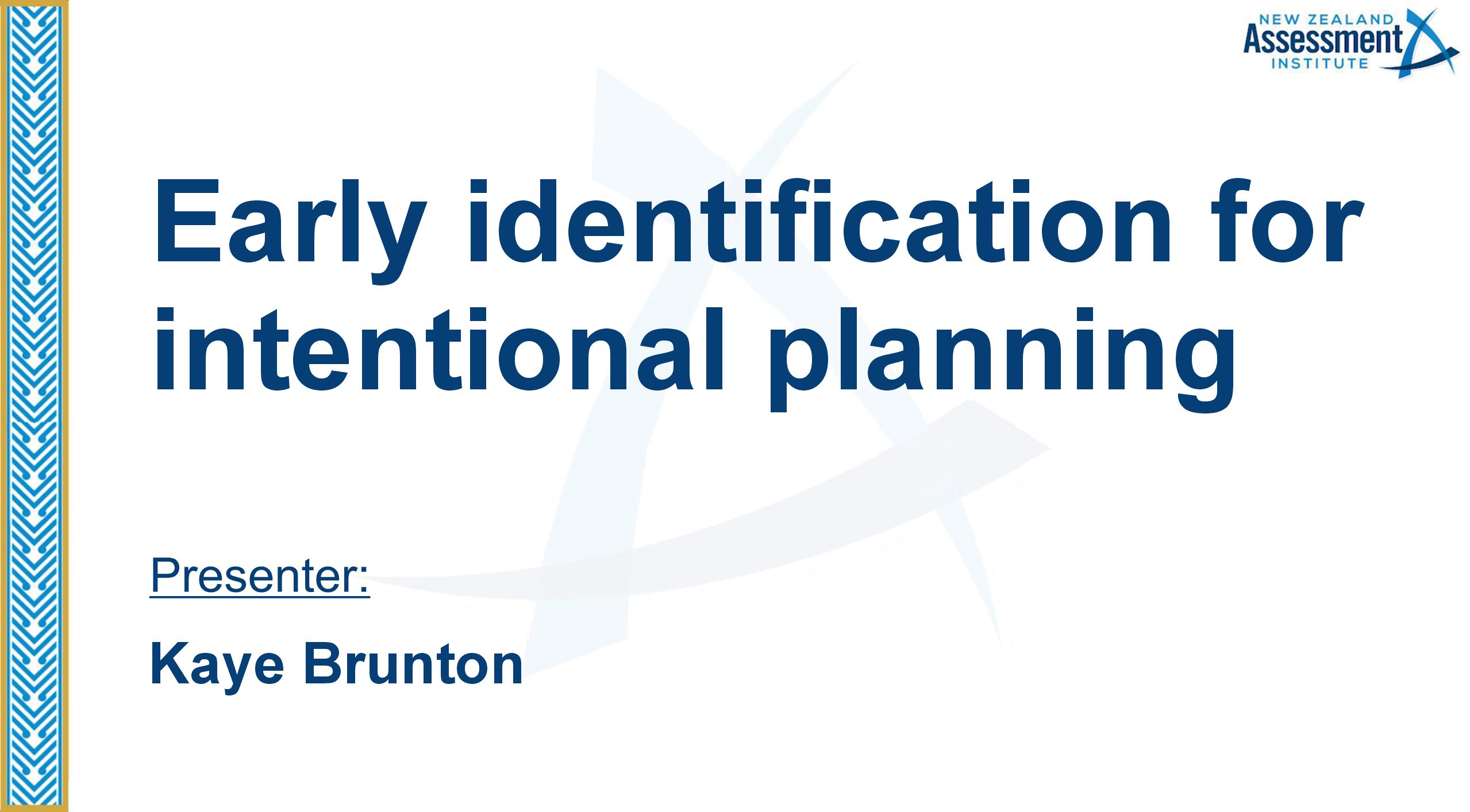 32 Early identification for intentional planning