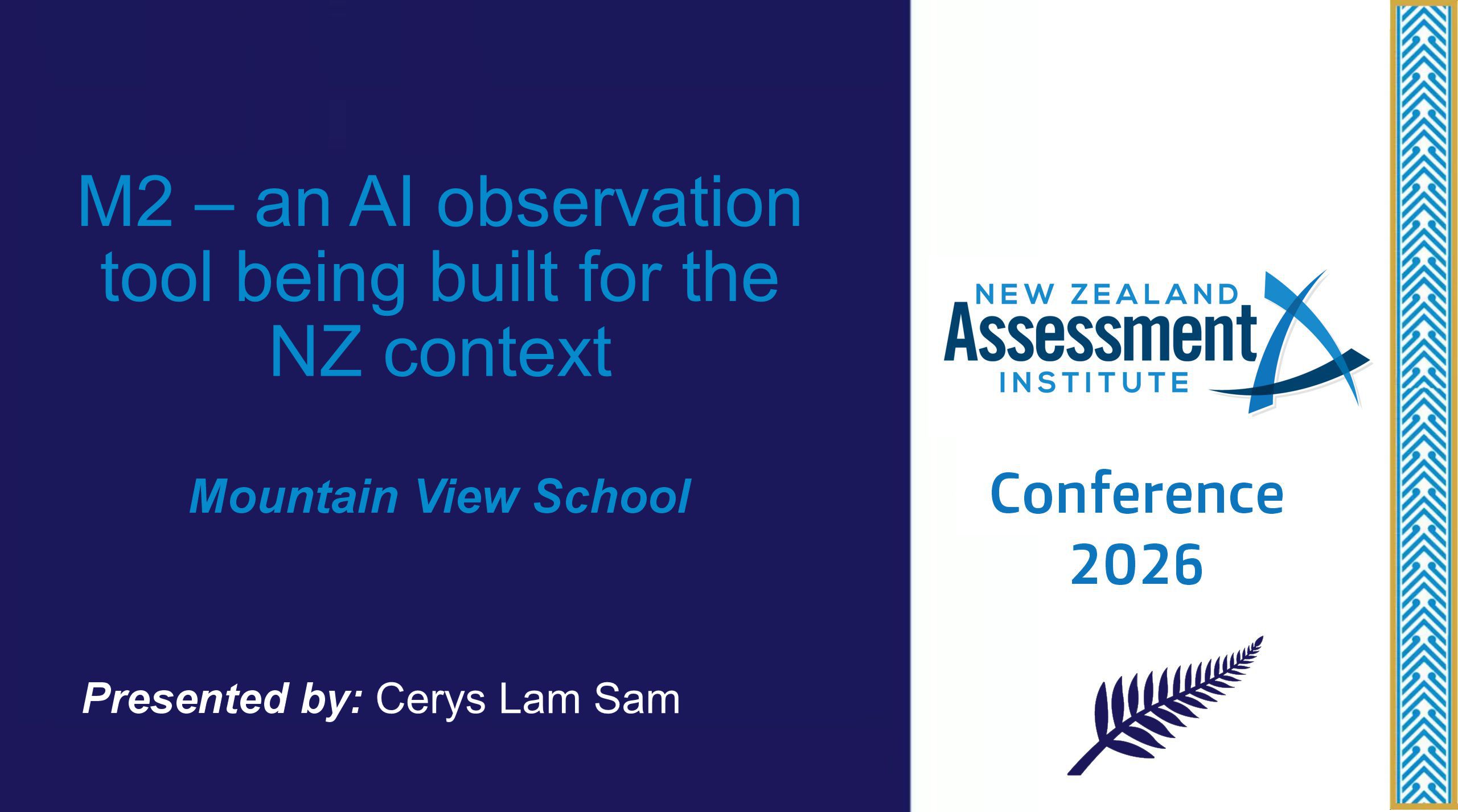 M2 – An AI Observation Tool Being Built For The NZ Context 33 M2 – an AI observation tool being built for the NZ context